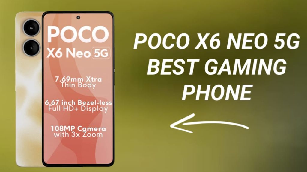Poco X6 Neo 5G लेकर आया गेमिंग वालो के लिए सुनहरा मौका। Poco X6 Neo 5G लेकर आया गेमिंग वालो के लिए सुनहरा मौका।